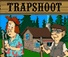 Trapshoot